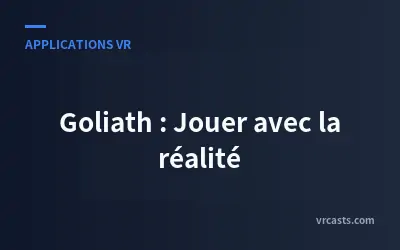 Goliath : Jouer avec la réalité