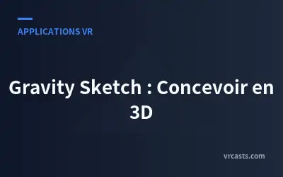 Gravity Sketch : Concevoir en 3D