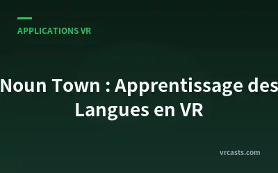 Noun Town : Apprentissage des Langues en VR