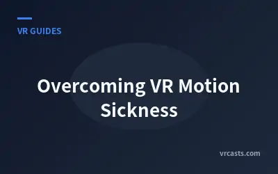 Overcoming VR Motion Sickness
