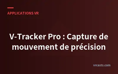 V-Tracker Pro : Capture de mouvement de précision
