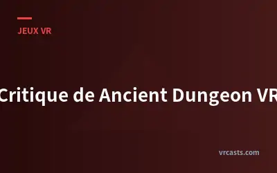 Critique de Ancient Dungeon VR
