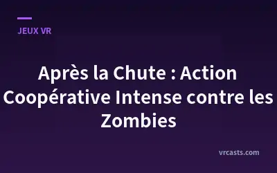 Après la Chute : Action Coopérative Intense contre les Zombies