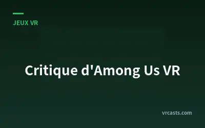 Critique d'Among Us VR