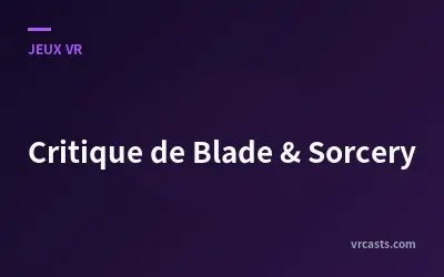Critique de Blade & Sorcery