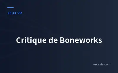 Critique de Boneworks