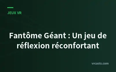 Fantôme Géant : Un jeu de réflexion réconfortant