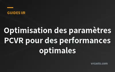 Optimisation des paramètres PCVR pour des performances optimales