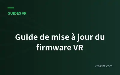 Guide de mise à jour du firmware VR