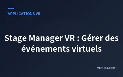 Stage Manager VR : Gérer des événements virtuels