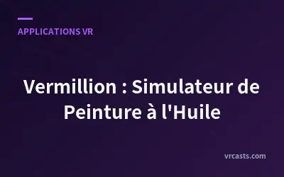 Vermillion : Simulateur de Peinture à l'Huile