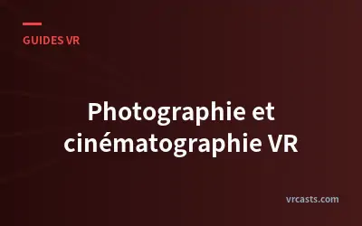 Photographie et cinématographie VR