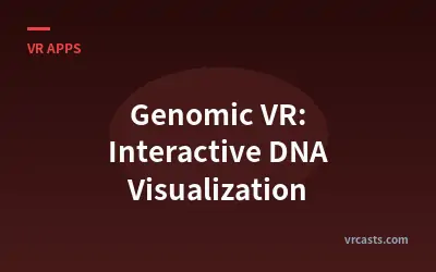 Genomic VR: Interactive DNA Visualization
