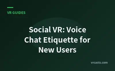 Social VR: Voice Chat Etiquette for New Users