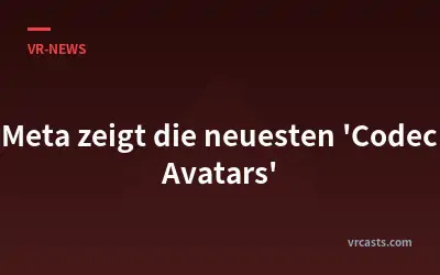 Meta zeigt die neuesten 'Codec Avatars'