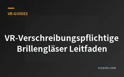 VR-Verschreibungspflichtige Brillengläser Leitfaden