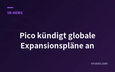 Pico kündigt globale Expansionspläne an