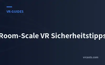 Room-Scale VR Sicherheitstipps