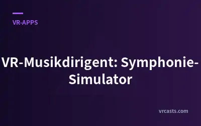 VR-Musikdirigent: Symphonie-Simulator