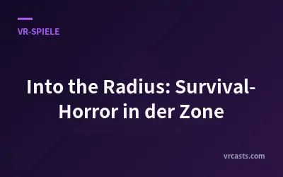 Into the Radius: Survival-Horror in der Zone