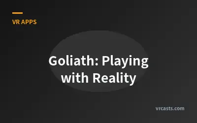 Goliath: Playing with Reality