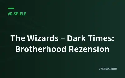 The Wizards – Dark Times: Brotherhood Rezension