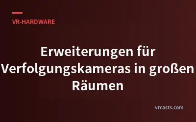 Erweiterungen für Verfolgungskameras in großen Räumen