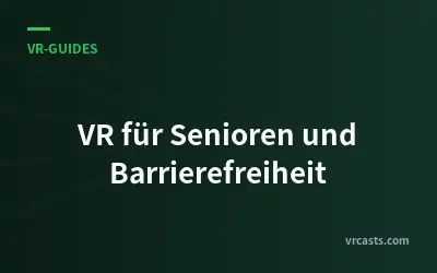 VR für Senioren und Barrierefreiheit