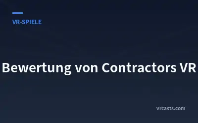 Bewertung von Contractors VR