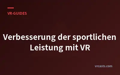 Verbesserung der sportlichen Leistung mit VR