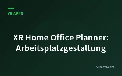 XR Home Office Planner: Arbeitsplatzgestaltung