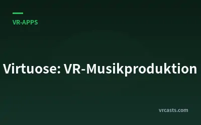 Virtuose: VR-Musikproduktion