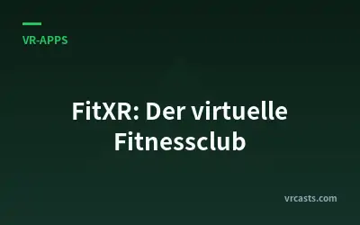 FitXR: Der virtuelle Fitnessclub