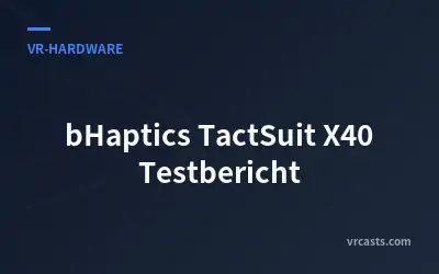 bHaptics TactSuit X40 Testbericht