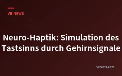 Neuro-Haptik: Simulation des Tastsinns durch Gehirnsignale