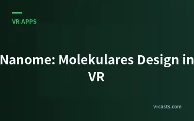 Nanome: Molekulares Design in VR