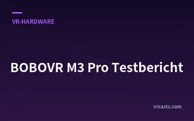 BOBOVR M3 Pro Testbericht