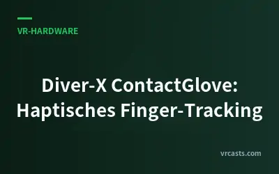 Diver-X ContactGlove: Haptisches Finger-Tracking