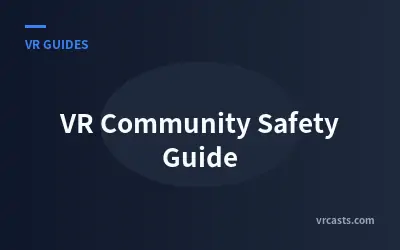 VR Community Safety Guide