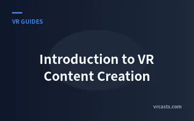 Introduction to VR Content Creation