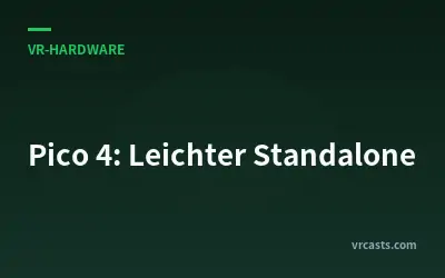 Pico 4: Leichter Standalone