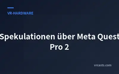 Spekulationen über Meta Quest Pro 2