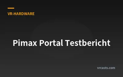 Pimax Portal Testbericht