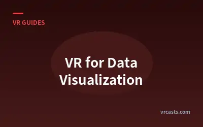 VR for Data Visualization