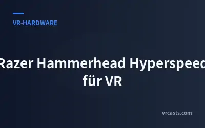 Razer Hammerhead Hyperspeed für VR