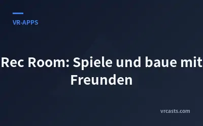Rec Room: Spiele und baue mit Freunden