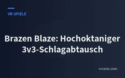 Brazen Blaze: Hochoktaniger 3v3-Schlagabtausch