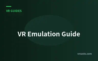 VR Emulation Guide