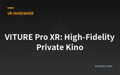 VITURE Pro XR: High-Fidelity Private Kino