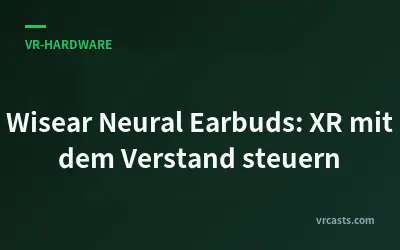 Wisear Neural Earbuds: XR mit dem Verstand steuern